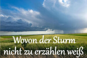 Wovon der Sturm nicht zu erzählen weiß @ Zeller Dorfhaus